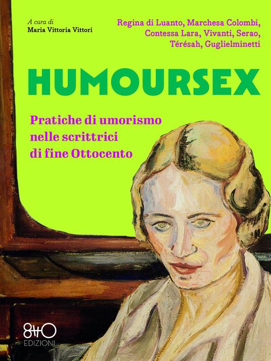 Humoursex. Pratiche di umorismo nelle scrittrici di fine Ottocento (8tto edizioni)